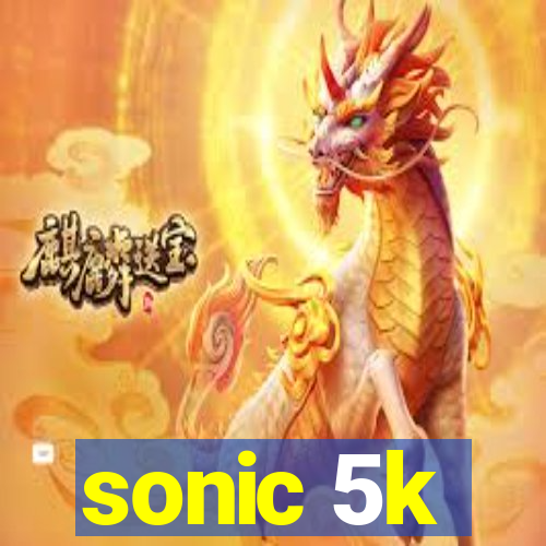 sonic 5k